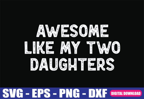 Awesome Like My Two Daughters SVG for Crafts and Graphics