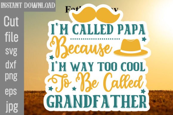 I’m Called Papa Because I’m Way Too Cool Graphics