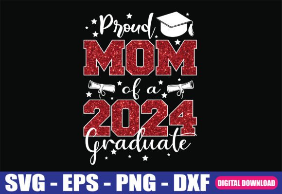 Proud Mom of a Class of 2024 SVG for Crafts and Graphics